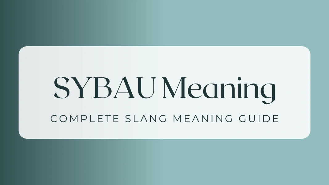 SYBAU Meaning