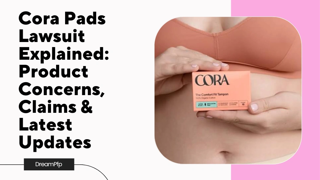 Cora Pads Lawsuit