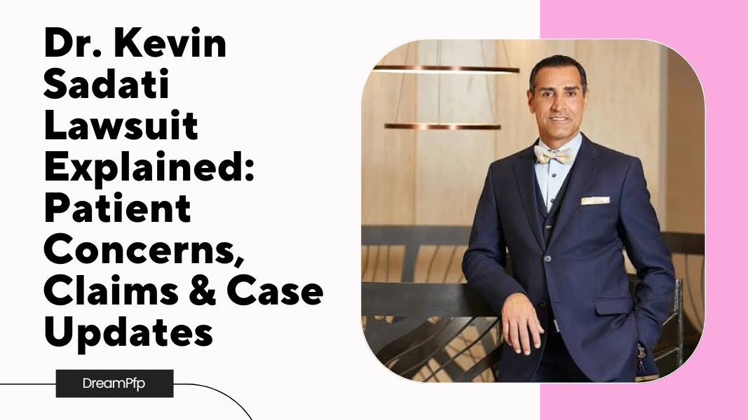 Dr. Kevin Sadati Lawsuit