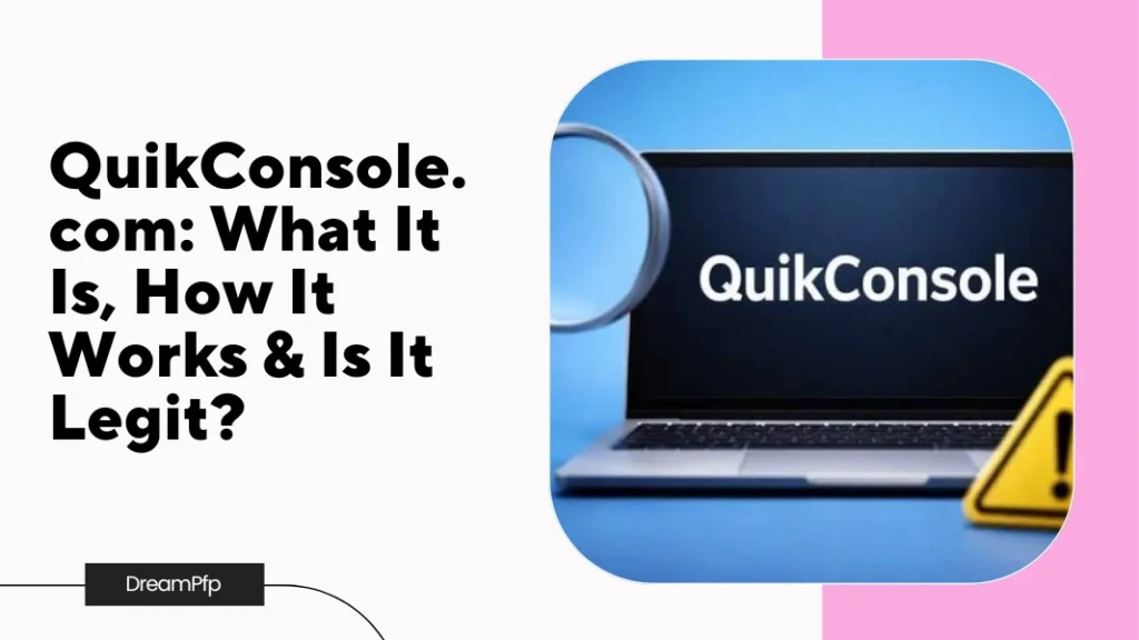 QuikConsole.com: What It Is, How It Works & Is It Legit?
