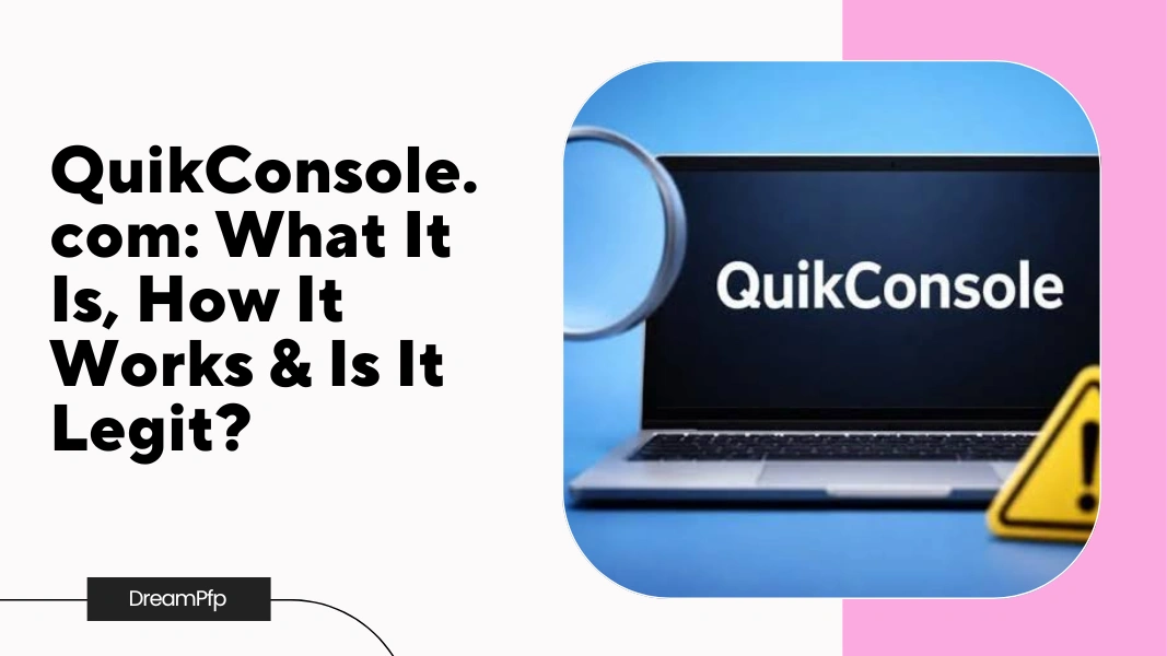 QuikConsole.com: What It Is, How It Works & Is It Legit?