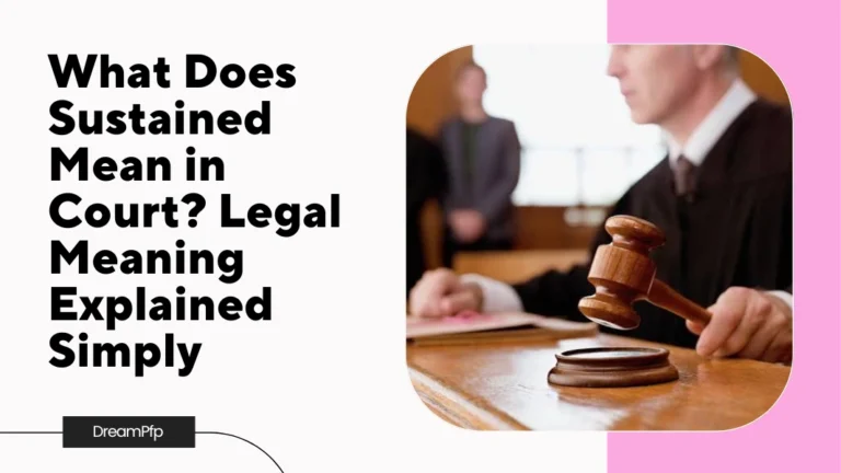 What Does Sustained Mean in Court