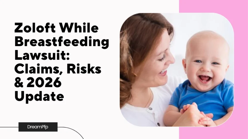 Zoloft While Breastfeeding Lawsuit
